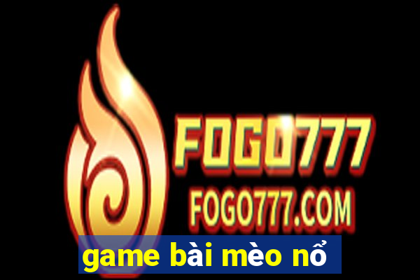 game bài mèo nổ