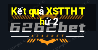 Kết quả XSTTH Thứ 2