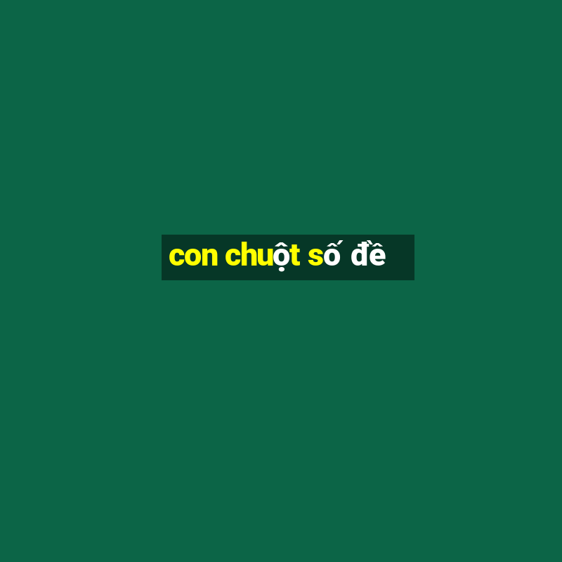 con chuột số đề