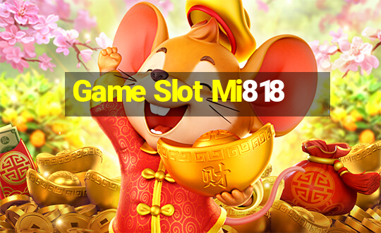 Game Slot Mi818