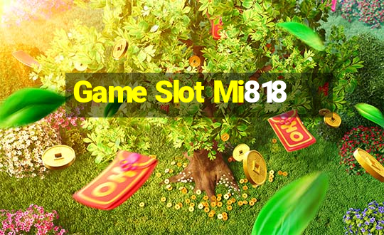 Game Slot Mi818