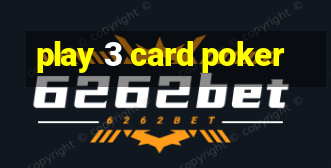 play 3 card poker