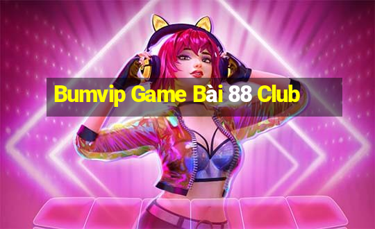 Bumvip Game Bài 88 Club