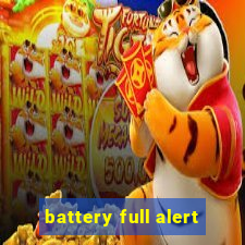 battery full alert