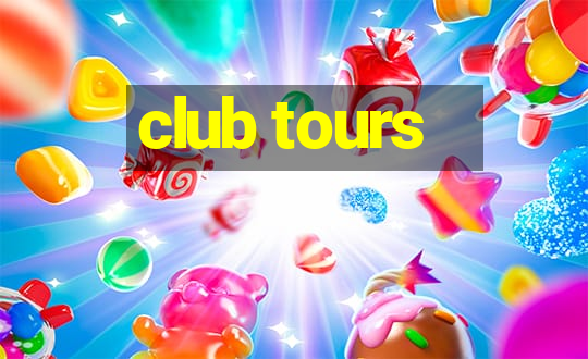 club tours