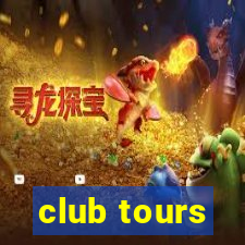 club tours