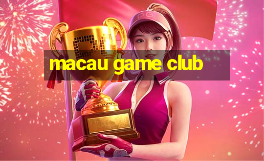 macau game club