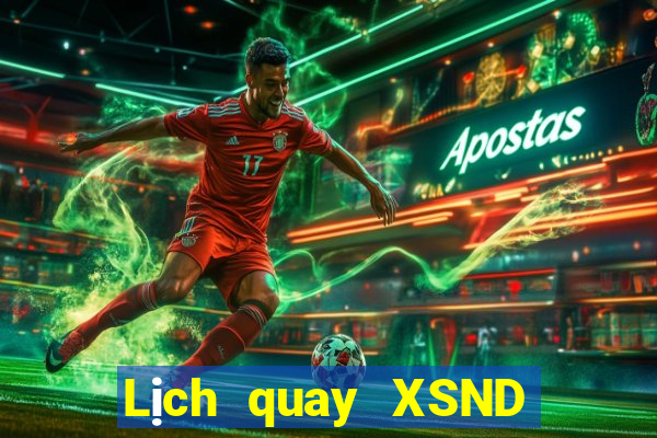 Lịch quay XSND Thứ 7