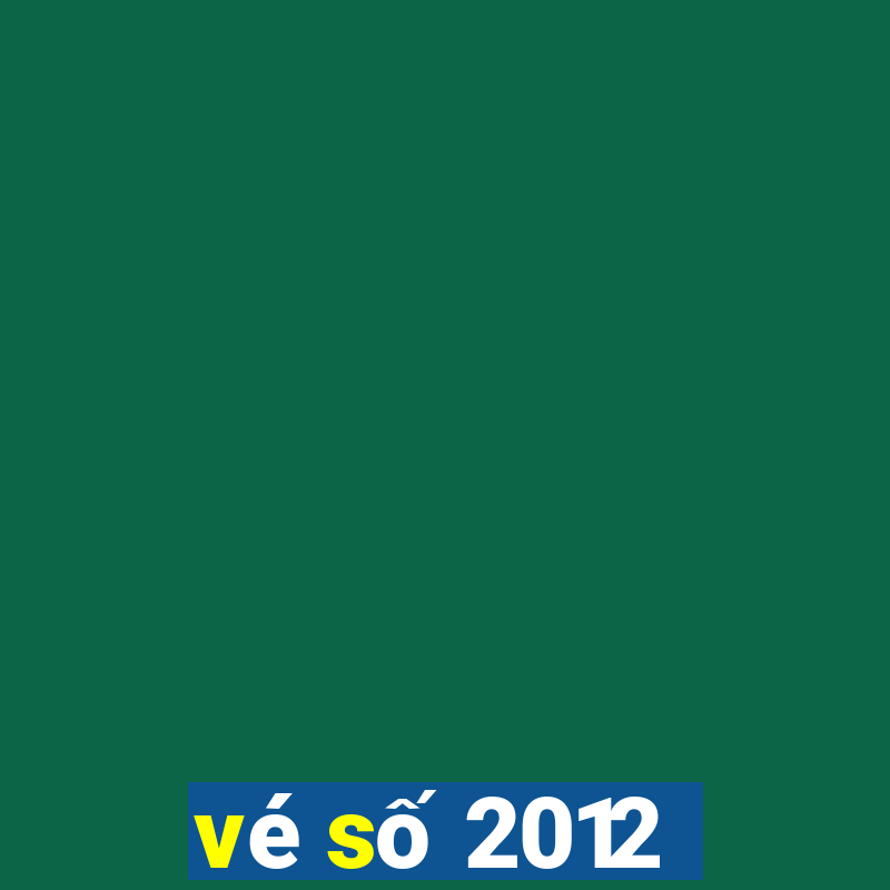 vé số 2012