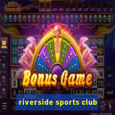 riverside sports club