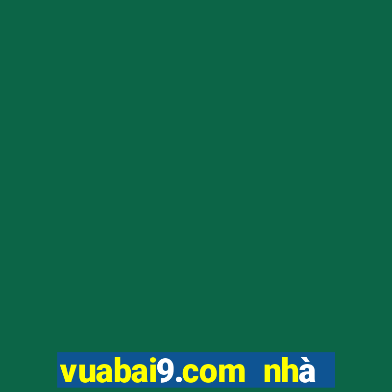 vuabai9.com nhà cái casino