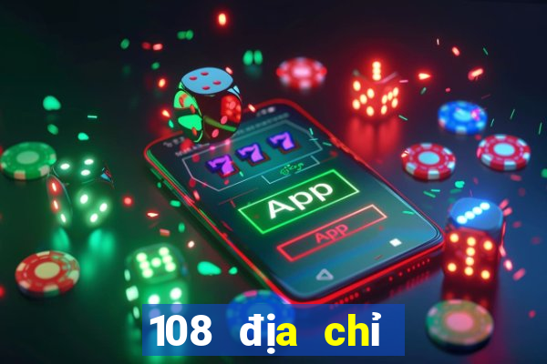 108 địa chỉ nền tảng xổ số