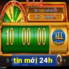 tin mới 24h