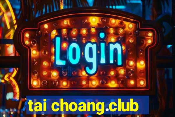 tai choang.club