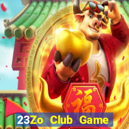 23Zo Club Game Bài Online Đổi Thưởng