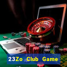 23Zo Club Game Bài Online Đổi Thưởng