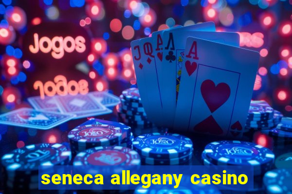 seneca allegany casino