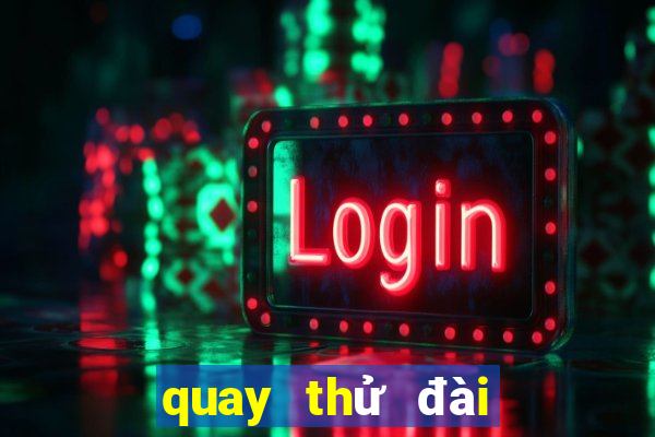 quay thử đài đà nẵng hôm nay