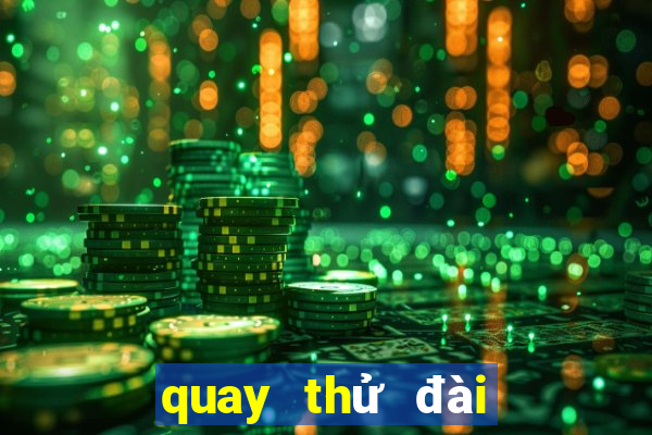 quay thử đài đà nẵng hôm nay