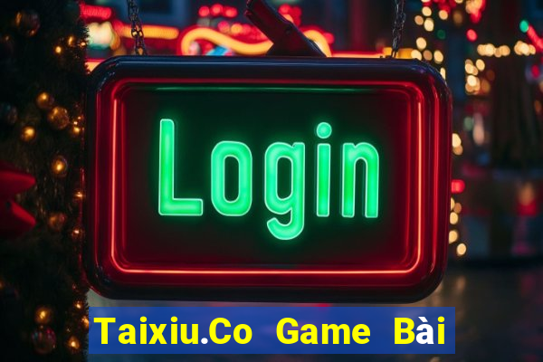 Taixiu.Co Game Bài Hay Nhất Hiện Nay