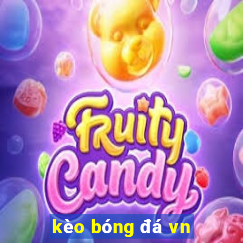 kèo bóng đá vn