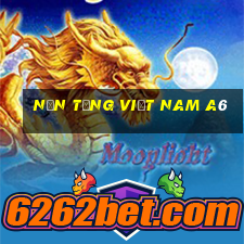 Nền tảng Việt nam a6