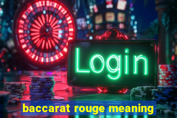 baccarat rouge meaning