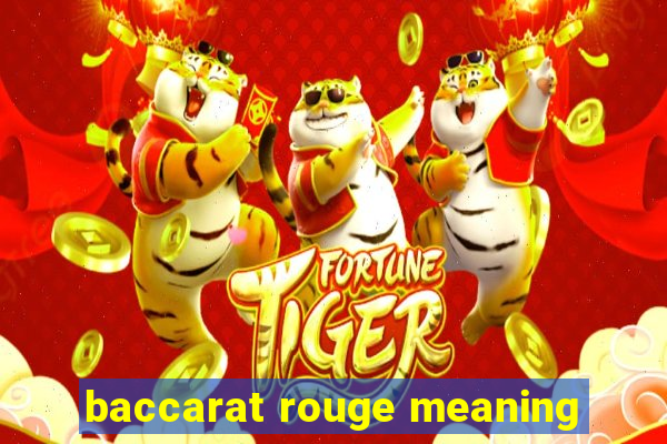 baccarat rouge meaning