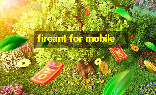 fireant for mobile