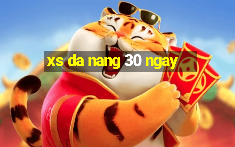 xs da nang 30 ngay