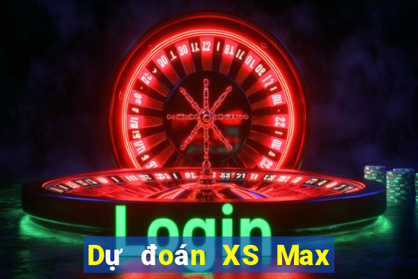 Dự đoán XS Max 4D ngày 5