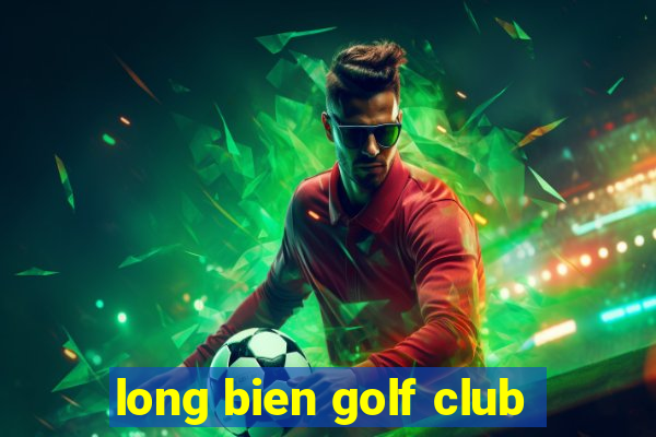 long bien golf club