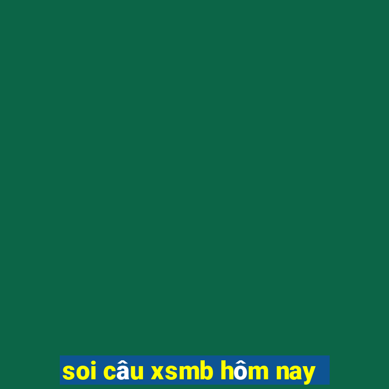 soi câu xsmb hôm nay