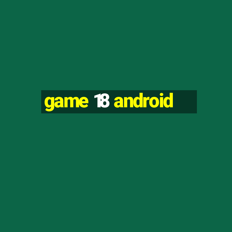 game 18 android