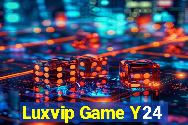 Luxvip Game Y24