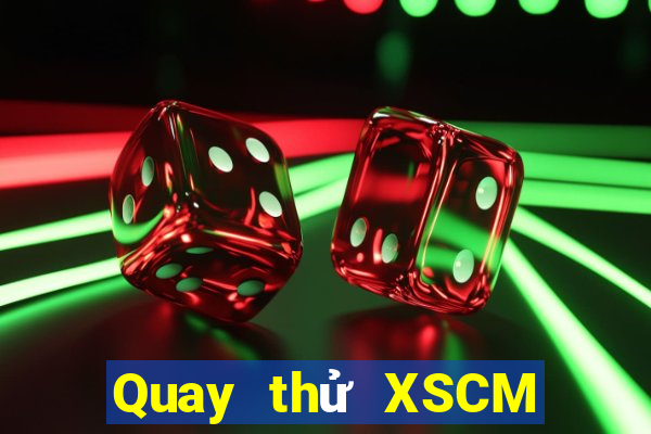 Quay thử XSCM thứ Ba