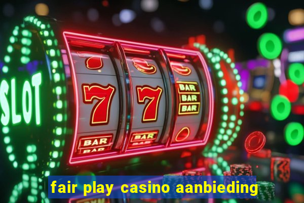 fair play casino aanbieding