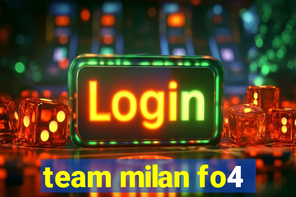 team milan fo4