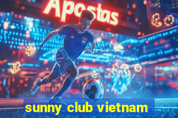 sunny club vietnam