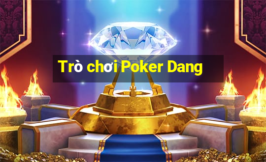 Trò chơi Poker Dang