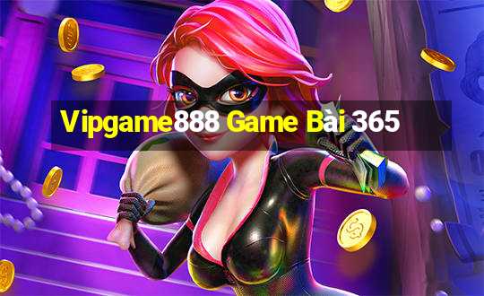 Vipgame888 Game Bài 365