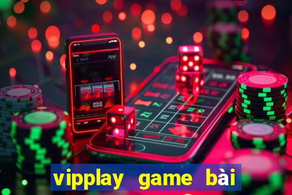 vipplay game bài đổi thưởng