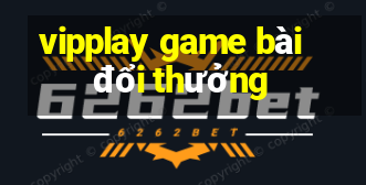 vipplay game bài đổi thưởng