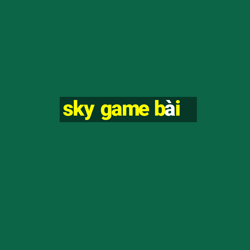 sky game bài