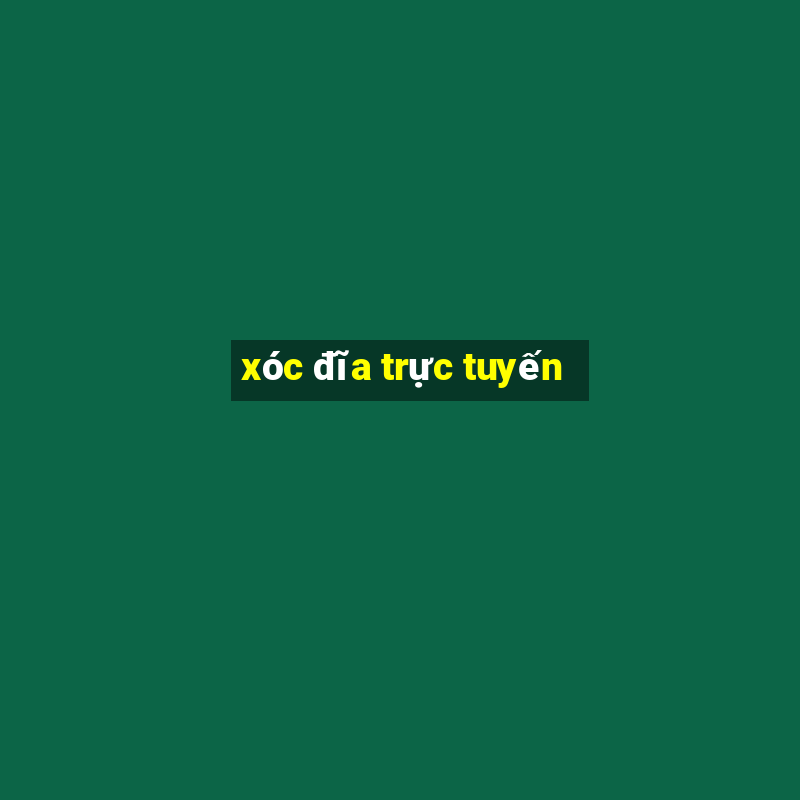 xóc đĩa trực tuyến