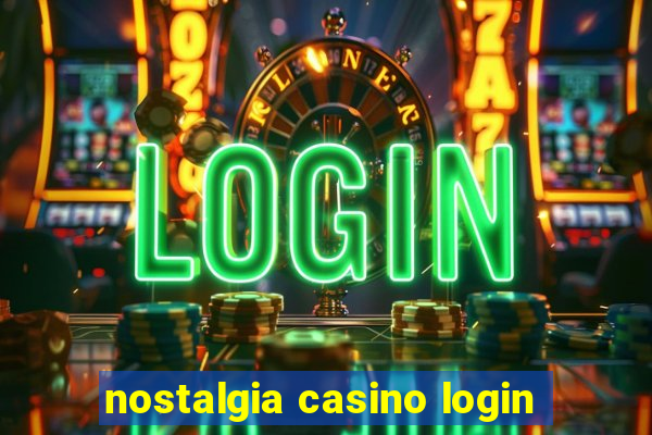 nostalgia casino login