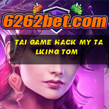 tai game hack my talking tom