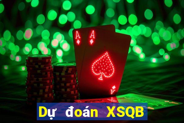 Dự đoán XSQB ngày 6