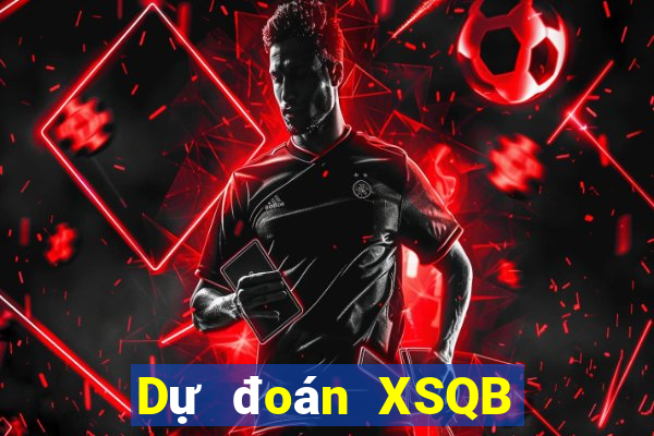 Dự đoán XSQB ngày 6