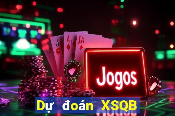 Dự đoán XSQB ngày 6